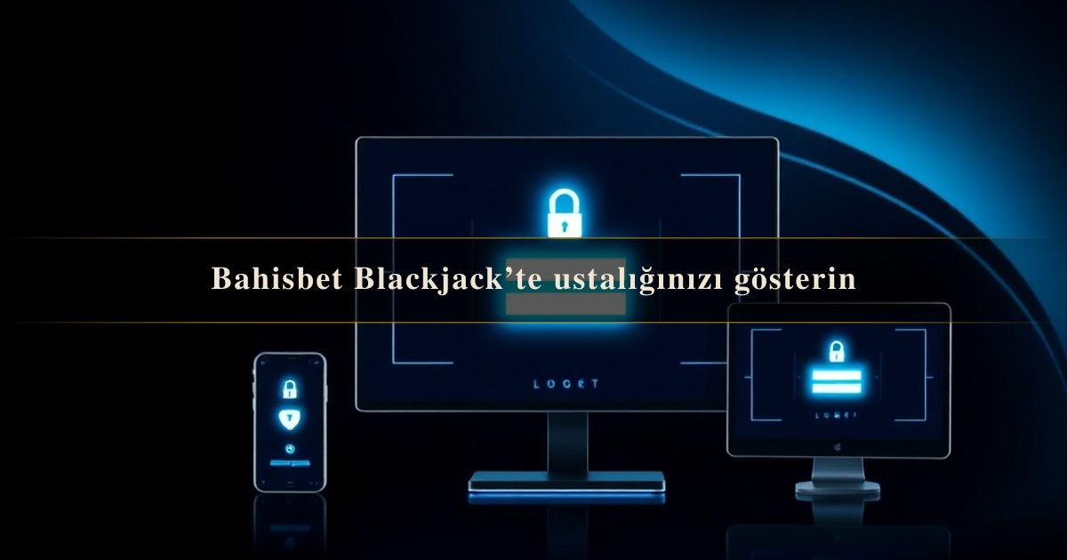 Bahisbet Blackjack’te